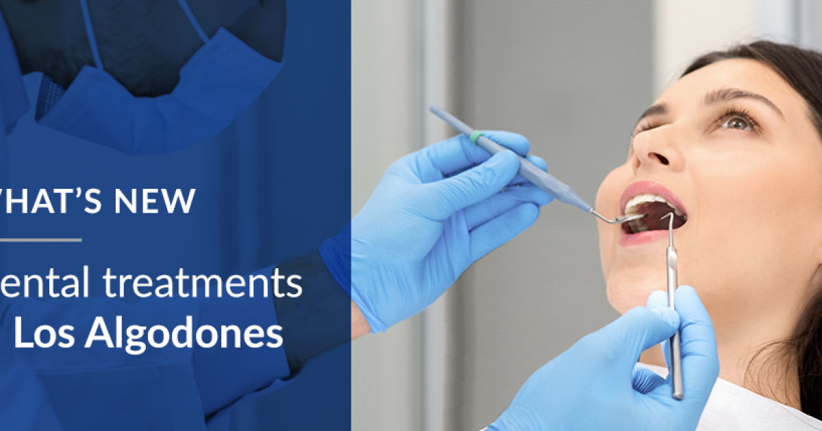 The latest dental treatments in Los Algodones Mexico